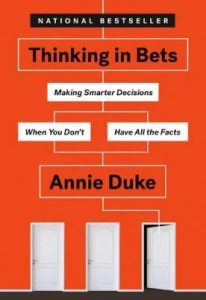 Thinking in Bets - Annie Duke